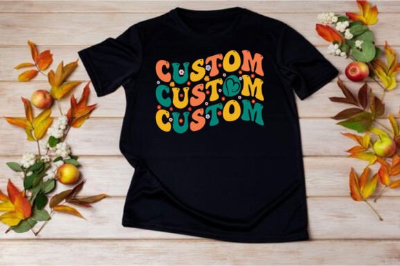 CUSTOM CUSTOM CUSTOM SVG: T-Shirt & Graphic Design Asset