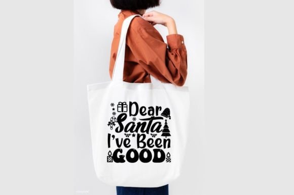 DEAR SANTA I’VE BEEN GOOD SVG — Festive Graphics for T-Shirt Designs