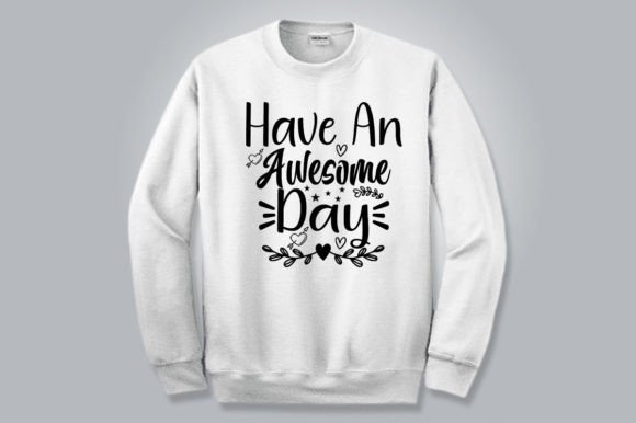 HAVE an AWESOME DAY, SVG for T-Shirt Designs & Graphics