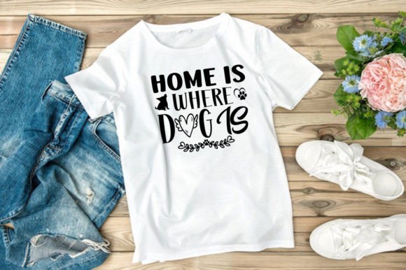 HOME is WHERE DOG is – A Graphics & T-Shirt Designs Review