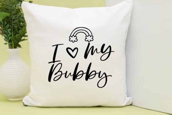 I MY BUBBY, SVG: Graphics & T-Shirt Designs