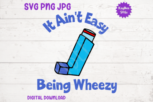 It Ain’t Easy Being Wheezy – Inhaler SVG Graphics