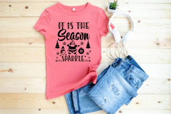 IT ISTHE SEASON SPARKLE, SVG: Graphics & T-Shirt Designs