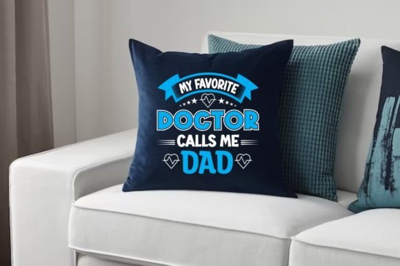 MY FAVORITE DOCTOR CALLS ME DAD SVG, Graphics & T‑Shirt Designs