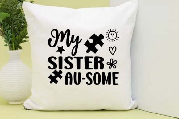 MY SISTER is AU-SOME SVG for Graphics & T-Shirt Designs
