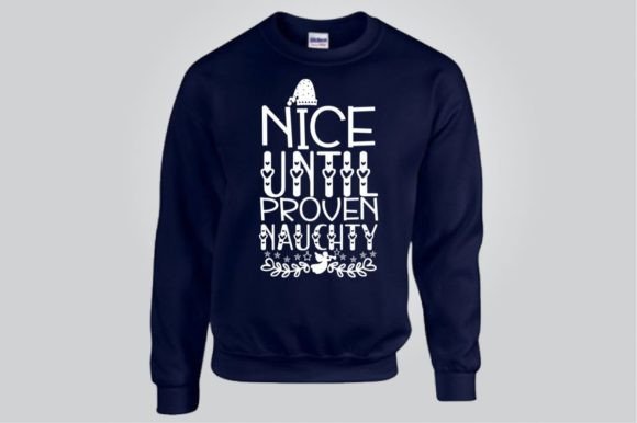 NICE UNTIL PROVEN NAUCHTY SVG Graphics for T-Shirt Designs