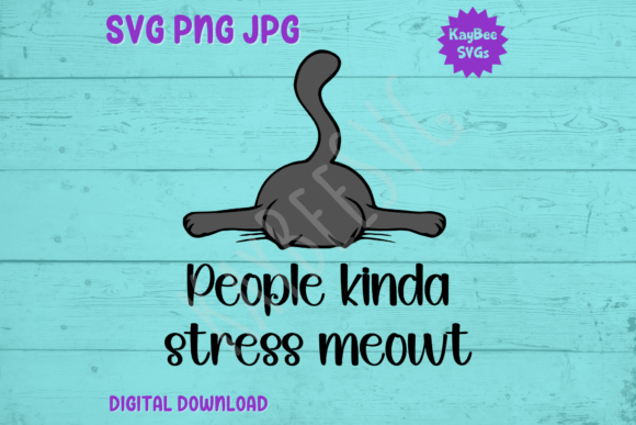 People Kinda Stress Meowt Cat: Graphics & T-Shirt Designs